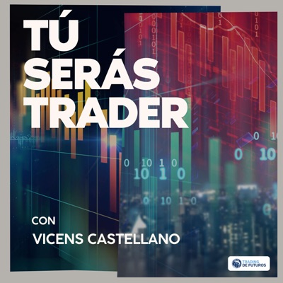 Tú Serás Trader con Vicens Castellano