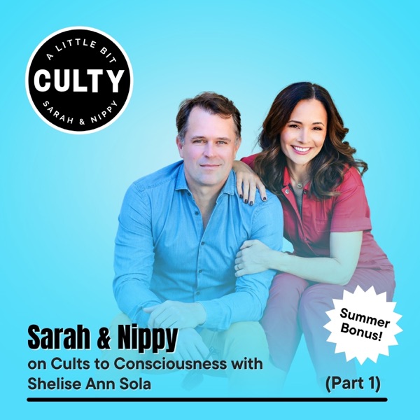 Summer Bonus: Sarah & Nippy on Cults to Consciousness with Shelise Ann Sola (Part 1) photo
