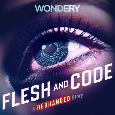 Flesh and Code:Wondery