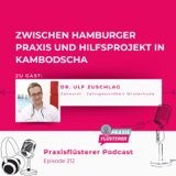 #212: Dr. Ulf Zuschlag: Zwischen Hamburger Praxis und Hilfsprojekt in Kambodscha