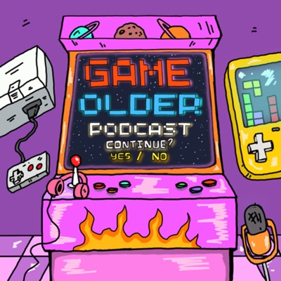 Game Older Podcast:Game Older Podcast