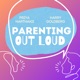 Parenting Out Loud