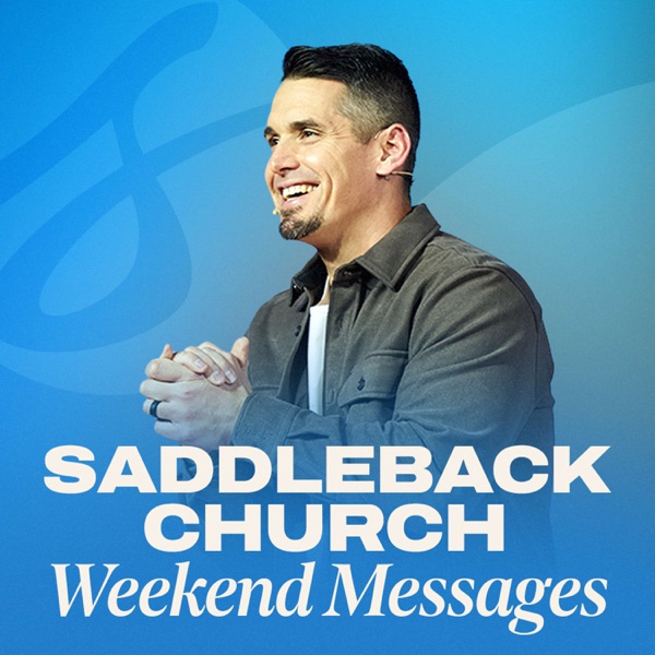 Saddleback Church Weekend Messages