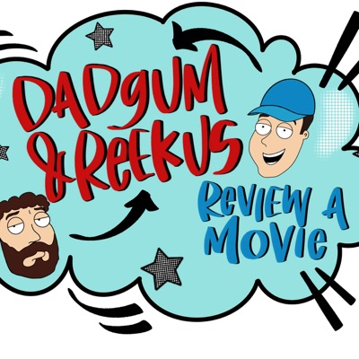 Dadgum and Reekus Review a Movie