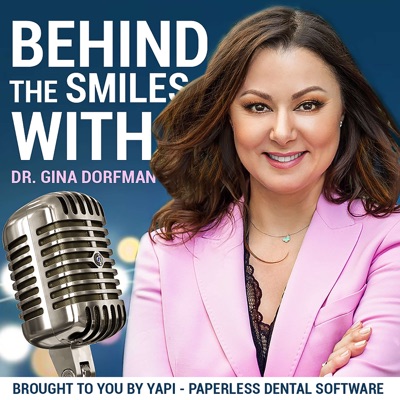 Behind The Smiles: With Dr. Gina Dorfman