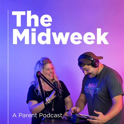 The Midweek: A Parent Podcast