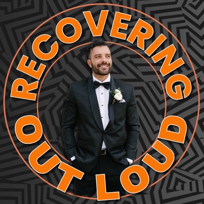 Recovering Out Loud Recovering Out Loud