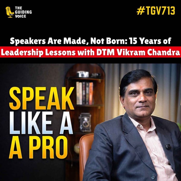 Speakers Are Made, Not Born: 15 Years of Leadership Lessons with DTM Vikram Chandra photo