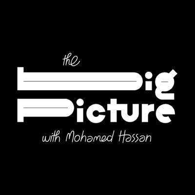 The Big Picture with Mohamed Hassan