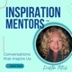 Inspiration Mentors - Conversations that Inspire Us