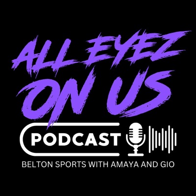 All Eyez On Us - Belton Sports with Amaya and Gio