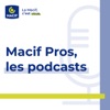 Macif Pros, les podcasts podcast cover