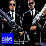 MISSION LOGS: Men In Black (1990) with Ryan Sands