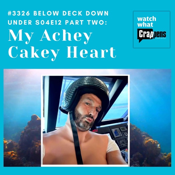 #3326 Below Deck Down Under S04E12 Part Two: My Achey Cakey Heart
