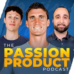 The Passion Product Podcast