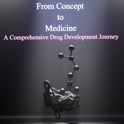 From Concept to Medicine - A Comprehensive Drug Development Journey From Concept to Medicine - A Comprehensive Drug Development Journey