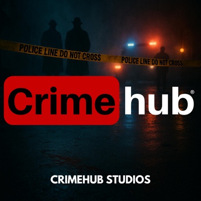 Crimehub: A True Crime Podcast