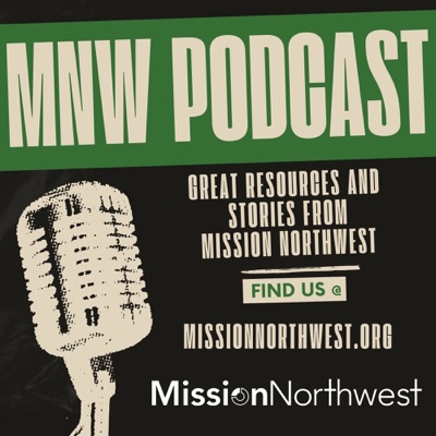 Mission Northwest Podcast