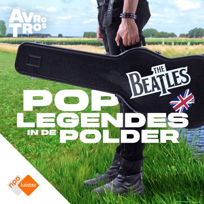 Poplegendes in de Polder: The Beatles:NPO Luister / AVROTROS