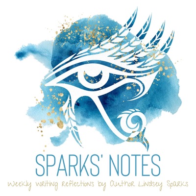 Sparks' Notes: Weekly(ish) Writing Reflections by Author Lindsey Sparks