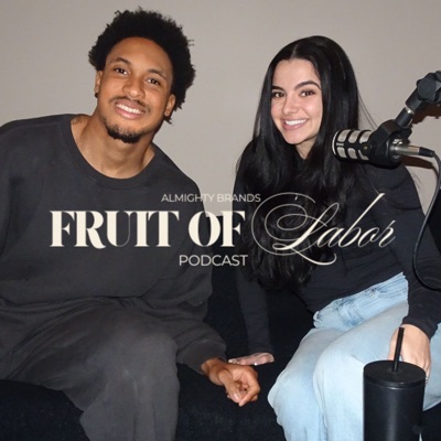 FRUIT OF LABOR Podcast