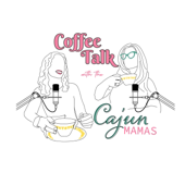 Coffee Talk With The Cajun Mamas