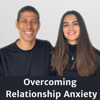 Overcoming Relationship Anxiety - Eva and Sean