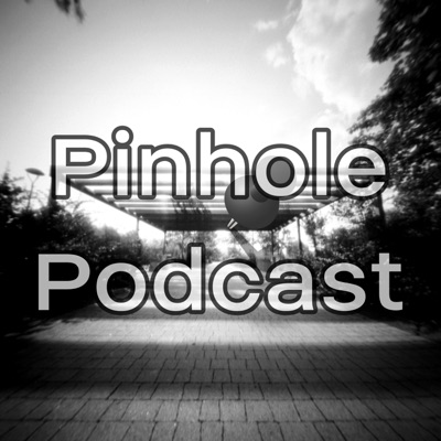Pinhole Podcast