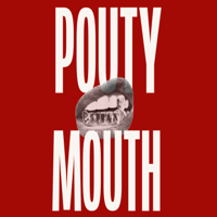 Pouty Mouth podcast