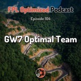 Episode 104. GW7 Optimal Team