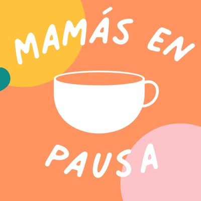 MAMÁS EN PAUSA MAMÁS EN PAUSA
