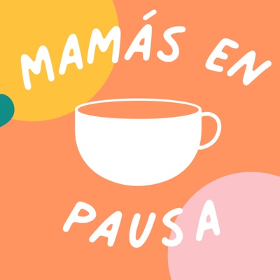 MAMÁS EN PAUSA:MAMÁS EN PAUSA