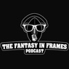 Logo of the podcast The Fantasy In Frames Podcast Network | Our Complete Collection of our Fantasy Football Shows