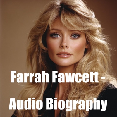 Farrah Fawcett - Audio Biography:Quiet.Please