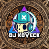 DJ KOVECK - DJ KOVECK