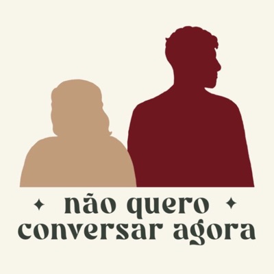 Não Quero Conversar Agora Não Quero Conversar Agora