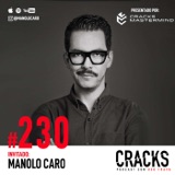 #230. Manolo Caro - Diversidad, Enfrentar el Fracaso y el Poder de las Pequeñas Acciones