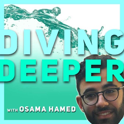 Diving Deeper with Osama Hamed