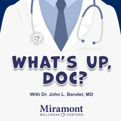 What's Up, Doc? | Healthcare and Wellness Podcast