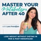 Master Your Metabolism After 40! |Lose Weight Without Dieting, Regain Energy, Balance Hormones, Thrive Through Menopause, End Emotional Eating