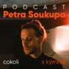 Podcast Petra Soukupa - Petr Soukup