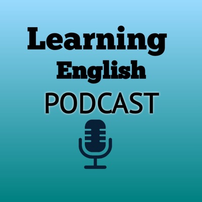 Learning English Podcast Learning English Podcast
