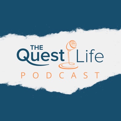 The Quest Life Podcast