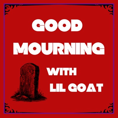 Good Mourning with Lil Goat