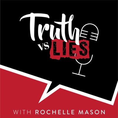 Truth Vs. Lies with Rochelle Mason
