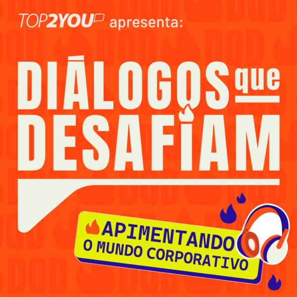 Diálogos que Desafiam – O Podcast da Top2You cover art