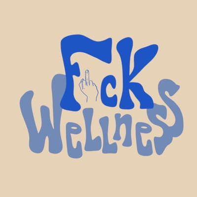 F*ck Wellness