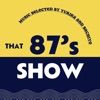 That 87's Show