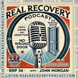 RRP Episode 34: No Wrong Door—John Morgan’s Journey from Crime to Recovery