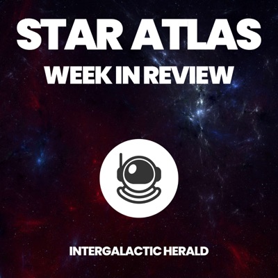 Star Atlas: Week in Review Podcast